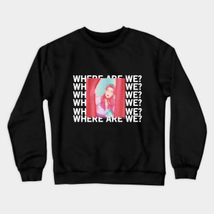 Where are we? Crewneck Sweatshirt